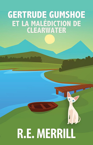 Gertrude Gumshoe et la Malédiction de Clearwater (Les Mystères Cosy de Gertrude Gumshoe t. 6) -  R.E. Merrill (2025)
