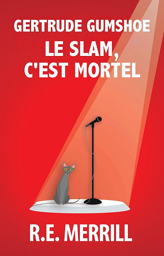 Gertrude Gumshoe : Le Slam, c'est Mortel (Les Mystères Cosy de Gertrude Gumshoe t. 4) -  R.E. Merrill (2025)