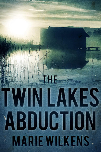 The Twin Lakes Abduction (Thriller psychologique sur un enlèvement d’enfant et les sombres secrets d’une petite ville t. 41) -  Marie Wilkens (2025)