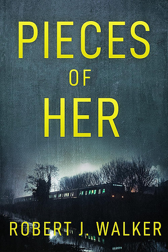 Pieces of Her (Thriller psychologique sur un enlèvement d’enfant et les sombres secrets d’une petite ville t. 28) -  Robert J. Walker (2025)