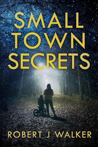 Small Town Secrets (Thriller psychologique sur un enlèvement d’enfant et les sombres secrets d’une petite ville t. 27) - Robert J. Walker (2025)
