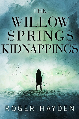 The Willow Springs Kidnappings (Thriller psychologique sur un enlèvement d’enfant et les sombres secrets d’une petite ville t. 26) -  Roger Hayden (2025)