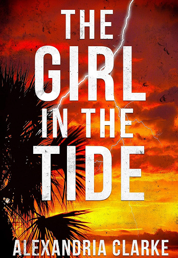 The Girl in the Tide (Thriller psychologique sur un enlèvement d’enfant et les sombres secrets d’une petite ville t. 25) -  Alexandria Clarke (2025)