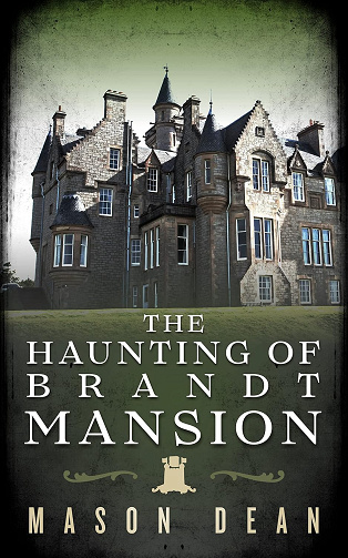 The Haunting of Brandt Mansion (Mystère surnaturel dans une maison hantée pleine de secrets et de fantômes du passé t. 26) -  Mason Dean (2025)