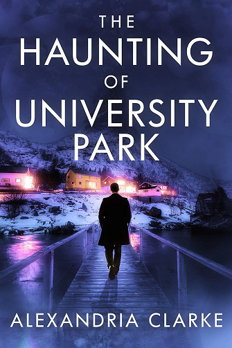 The Haunting of University Park (Mystère surnaturel dans une maison hantée pleine de secrets et de fantômes du passé t. 20) - Alexandria Clarke (2025)