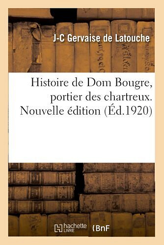 Jean-Charles Gervaise de Latouche, Louis Perceau - Histoire de dom Bougre, portier des chartreux, Nouvelle édition (2021)