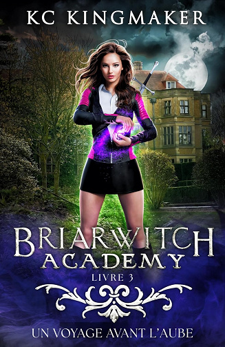 Briarwitch Academy 3: Un voyage avant l’aube -  KC Kingmaker (2025)