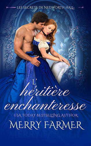 L'héritière enchanteresse (Les Secrets de Nedworth Hall t. 2) -  Merry Farmer (2025)
