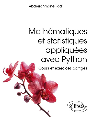 Abderrahmane Fadil - Mathématiques et statistiques appliquées avec Python (2025)