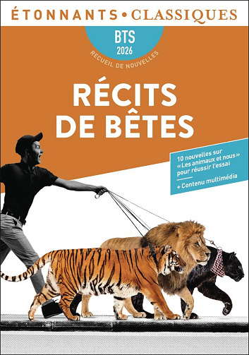 Récits de bêtes: Dix nouvelles en lien avec le thème BTS : "Les animaux et nous"-BTS 2026 ( Collectif)