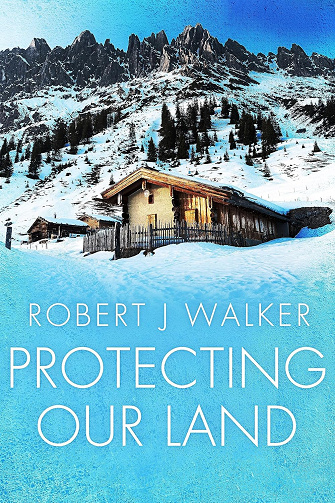 Protecting Our Land (Une saga dystopique et post-apocalyptique sur la survie après un EMP t. 58) - Robert J. Walker (2025)