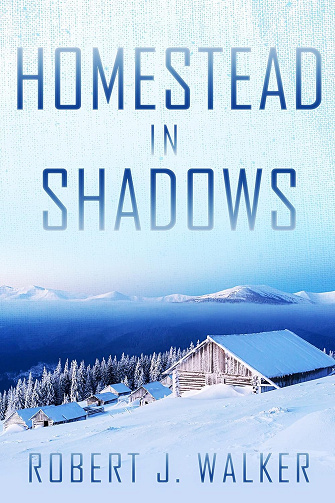 Homestead in Shadows (Une saga dystopique et post-apocalyptique sur la survie après un EMP t. 55) - Robert J. Walker (2025)