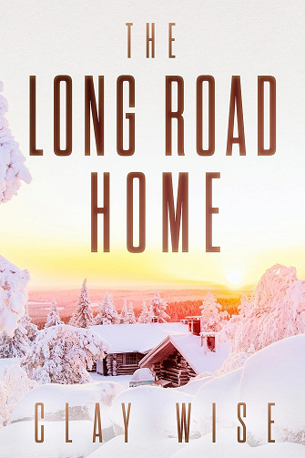The Long Road Home (Une saga dystopique et post-apocalyptique sur la survie après un EMP t. 54) - Clay Wise (2025)