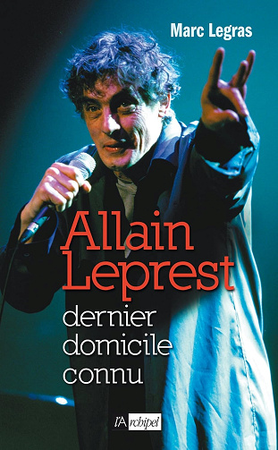 Allain Leprest: Dernier domicile connu - Marc Legras (2014)