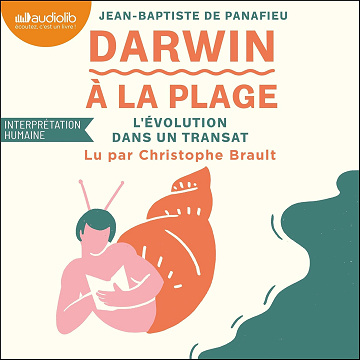 Darwin à la plage : l'évolution dans un transat - Jean-Baptiste de Panafieu (2025)