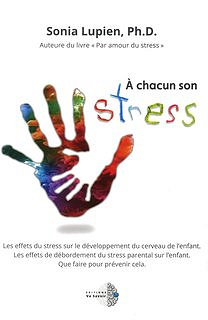 Sonia Lupien - À chacun son stress