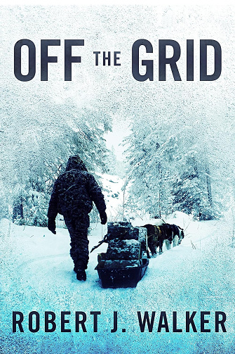 Off the Grid (Une saga dystopique et post-apocalyptique sur la survie après un EMP t. 27) - Robert J. Walker (2025)