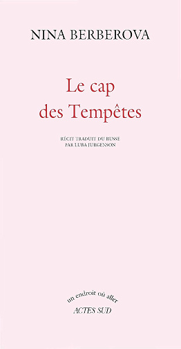 Le Cap des Tempêtes -  Nina Berberova (2017)