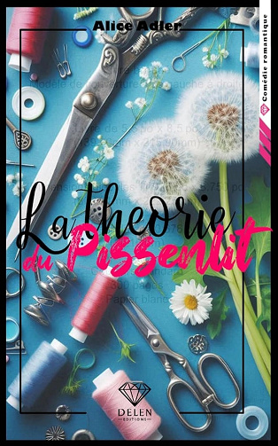 La théorie du pissenlit (Le pissenlit t. 1) -  Alice Adler (2025)