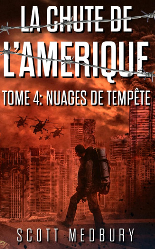 Nuages De Tempête: Un Thriller Post-Apocalyptique (La Chute de l’Amérique t. 4) -  Scott Medbury (2022)