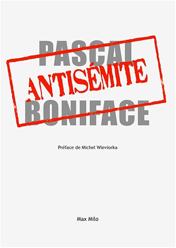 Antisémite -  Pascal Boniface (2018)