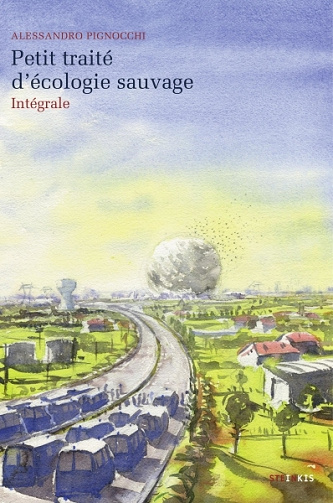 Petit traité d'écologie sauvage - Intégrale (2024)