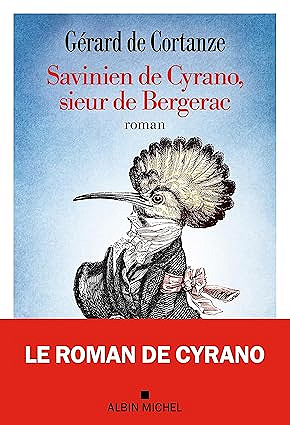 Savinien de Cyrano, sieur de Bergerac - Gérard de Cortanze (2025)
