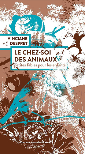 Vinciane Despret - Le Chez-soi des animaux: Petites fables pour les enfants (2025)