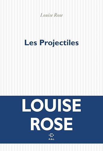 Les Projectiles -  Louise Rose (2025)