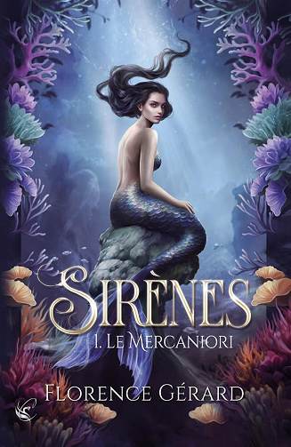 Sirènes - Tome 1 : Le Mercaniori - Florence Gérard (2024)