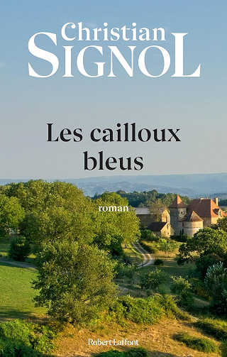 Les Cailloux bleus -  Christian Signol (2018)