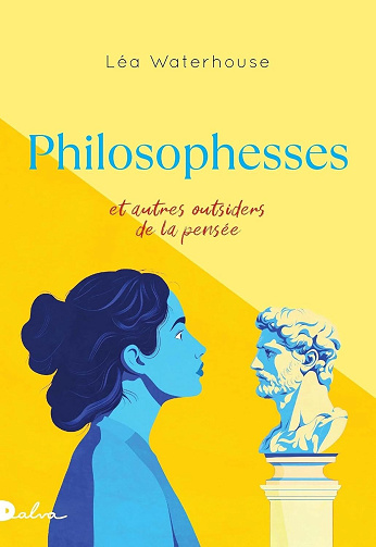 Léa Waterhouse - Philosophesses et autres outsiders de la pensée (2025)