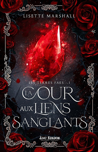 Les terres Faes, Tome 1 : La Cour aux Liens Sanglants - Lisette Marshall (2025)