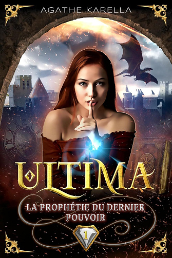 Ultima, la prophétie du dernier pouvoir Tome 1 - Agathe Karella (2025)