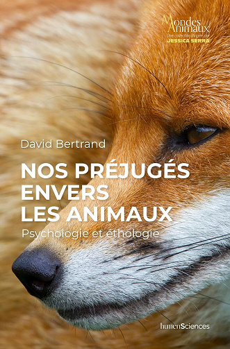 Jessica Serra, David BERTRAND - Nos préjugés envers les animaux: Psychologie et éthologie (2024)