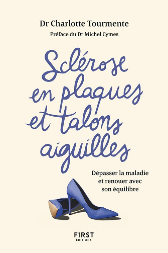 Charlotte Tourmente - Sclérose en plaques et talons aiguille. Dépasser la maladie et renouer avec son équilibre