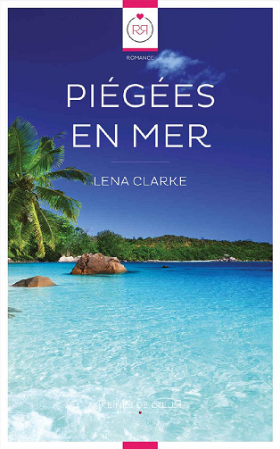 Lena Clarke - Piégées en mer