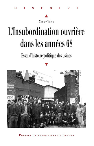 Vigna Xavier - L’insubordination ouvrière dans les années 68: Essai d’histoire politique des usines