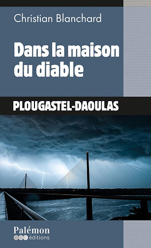 Christian Blanchard - Dans la maison du diable: Plougastel-Daoulas (2025)