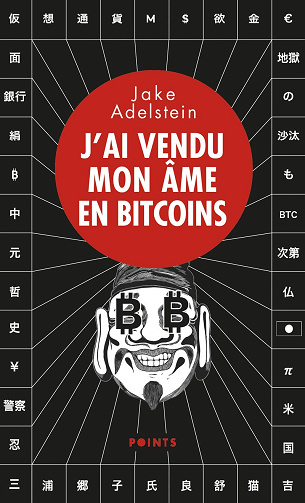 J'ai vendu mon âme en bitcoins -  Jake Adelstein (2020)