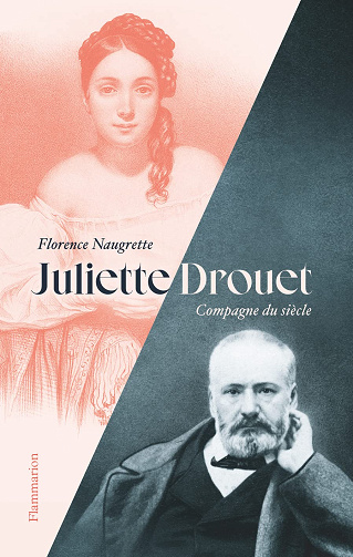 Juliette Drouet: Compagne du siècle -  Florence Naugrette (2022)