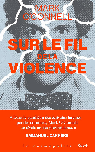 Sur le fil de la violence -  Mark O'Connell (2025)
