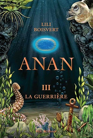 Anan - Tome 3 La Guerrière - Lili Boisvert (2025)