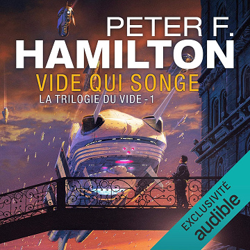 Vide qui songe: La Trilogie du Vide 1 - Peter F. Hamilton (2019)