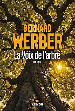 La voix de l'arbre - Bernard Werber (2025)