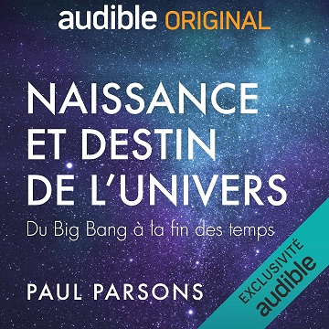 Naissance et destin de l'univers - Paul Parsons (2019)