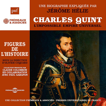 Charles Quint: L'impossible empire universel. Une biographie expliquée par Jérôme Hélie - Jérôme Hélie (2020)