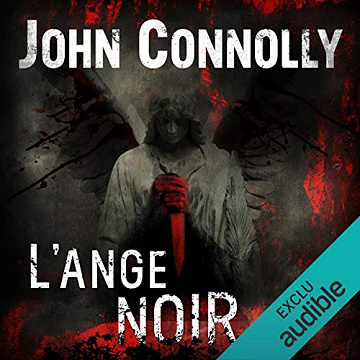 John Connolly - L'Ange noir - Charlie Parker 6