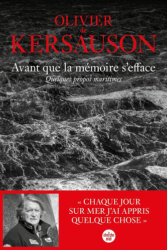 Olivier de Kersauson - Avant que la mémoire s'efface. Quelques propos maritimes (2024)