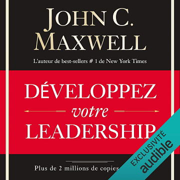 Développez votre leadership - John C. Maxwell (2018)